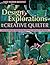 Design Explorations for the Creative Quilter: Easy-to-Follow Lessons for Dynamic Art Quilts