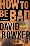 How to Be Bad How to Be Bad