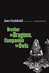 Brother to Dragons, Companion to Owls by Jane Lindskold Brother to Dragons, Companion to Owls by Jane Lindskold
