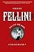 Federico Fellini: His Life ...