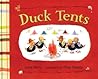 Duck Tents by Lynne Berry