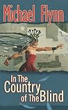 In the Country of the Blind by Michael Flynn