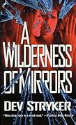 A Wilderness of Mirrors