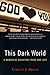 This Dark World: A Memoir o...
