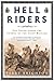 Hell Riders: The Truth abou...