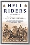 Hell Riders: The Truth about the Charge of the Light Brigade