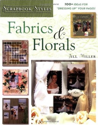 Fabrics & Florals (Scrapbook Styles)