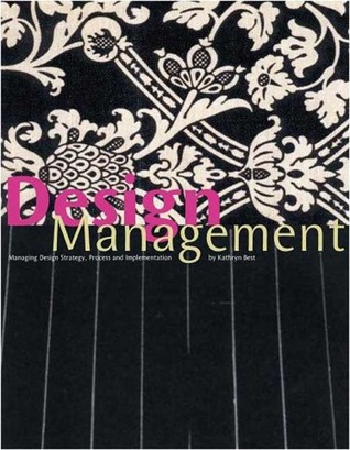Design Management: Managing Design Strategy, Process and Implementation (Required Reading Range)