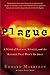 Plague: A Story of Science,...