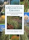 The Encyclopedia of Ornamental Grasses: How to Grow and Use Over 250 Beautiful and Versatile Plants
