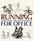 Running for Office: Candidates, Campaigns, and Cartoons of Clifford Berryman