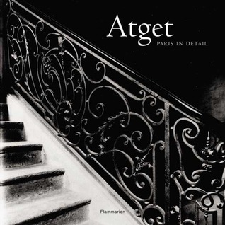 Atget: Paris in Detail (Hardcover)