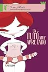 Un Tutu muy Apretado by Sherryl Clark Un Tutu muy Apretado by Sherryl Clark