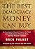 The Best Democracy Money Can Buy by Greg Palast The Best Democracy Money Can Buy by Greg Palast