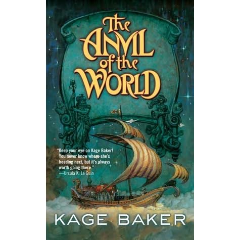 The Anvil Of The World Lord Ermenwyr 1 By Kage Baker