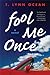 Fool Me Once
