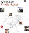 Alvaro Siza: Private Houses Alvaro Siza: Private Houses