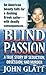 Blind Passion: A True Story...