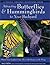 Attracting Hummingbirds and Butterflies to Your Backyard  by Sally Roth