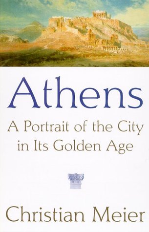 Athens: A Portrait of the City in its Golden Age (Hardcover)