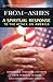 From the Ashes: A Spiritual...