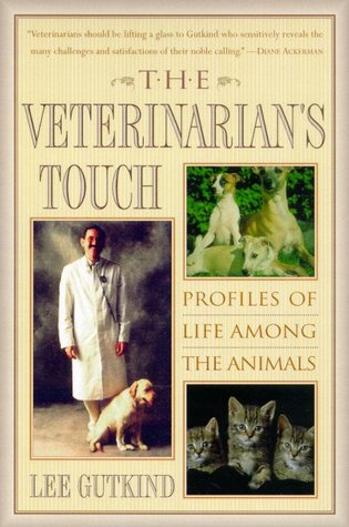 The Veterinarian's Touch: Profiles of Life Among Animals (Paperback)