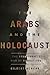 The Arabs and the Holocaust...