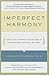 Imperfect Harmony: How to S...