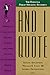 And I Quote: The Definitive Collection of Quotes, Sayings, and Jokes for the Contemporary Speechmaker