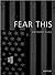 Fear This