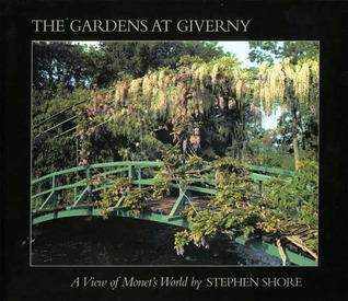 The Gardens at Giverny: A View of Monet's World (Hardcover)