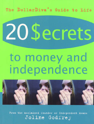 20 Secrets to Money and Independence: A Guide to Independence, Economic Empowerment, and Self-Awareness (Hardcover)