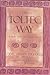 The Toltec Way: A Guide to Personal Transformation