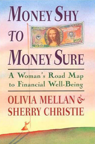 Money Shy to Money Sure: A Woman's Road Map to Financial Well-Being