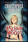 Arkham Woods by Christopher Rowley