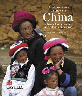 Donde Se Cuenta Un Viaje a La China De Hoy Y Los Personajes Que Alli Se Conocieron (La Otra Escalera) (Spanish Edition)