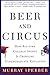Beer and Circus: How Big-Ti...