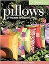 Pillows: 29 Projects for Stylish Living
