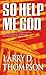 So Help Me God by Larry D. Thompson
