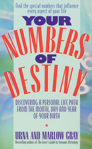 Your Numbers of Destiny: Discovering a Personal Life Path from the Month, Day and Year of Your Birth (Mass Market Paperback)