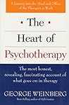 The Heart of Psychotherapy: The Most Honest, Revealing, Fascinating Account of What Goes On In Therapy