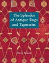 The Splendor of Antique Rugs and Tapestries The Splendor of Antique Rugs and Tapestries