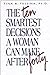 The 10 Smartest Decisions a Woman Can Make After 40