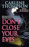 Don't Close Your Eyes by Carlene Thompson