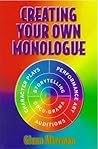 Creating Your Own Monologue by Glenn Alterman Creating Your Own Monologue by Glenn Alterman