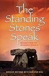 The Standing Stones Speak: Messages From The Archangels Revealed