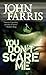 You Don't Scare Me