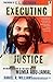 Executing Justice: An Insid...