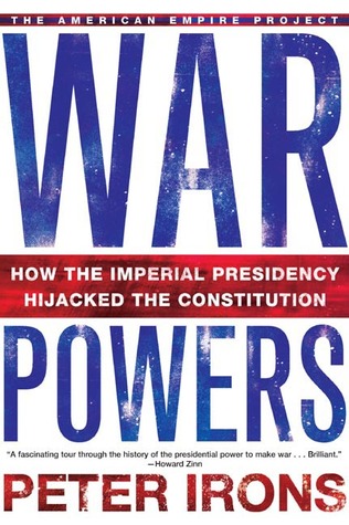 War Powers: How the Imperial Presidency Hijacked the Constitution (Paperback)