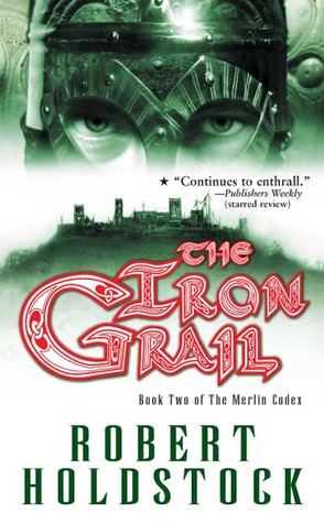 The Iron Grail (The Merlin Codex, Book 2)